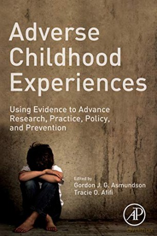 Adverse Childhood Experiences: Using Evidence to Advance Research, Practice, Policy, and Prevention - Gordon G. Asmundson [KSIĄŻKA]