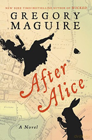 After Alice - Gregory Maguire [KSIĄŻKA]