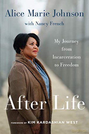 After Life: My Journey from Incarceration to Freedom - Alice Marie Johnson [KSIĄŻKA]