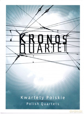 Kronos Quartet: Kwartety Polskie: Witold Lutosławski, Paweł Mykietyn, Krzysztof Penderecki, Henryk Mikołaj Górecki (digipack)[DVD]