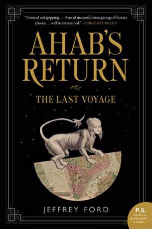 Ahab's Return: or, The Last Voyage - Jeffrey Ford [KSIĄŻKA]