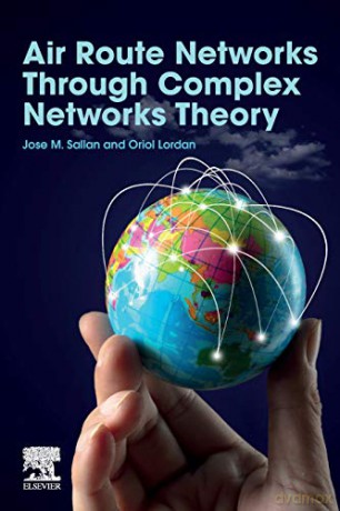 Air Route Networks Through Complex Networks Theory - Jose M. Sallan [KSIĄŻKA]