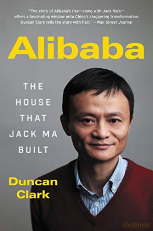 Alibaba: The House That Jack Ma Built - Duncan Clark [KSIĄŻKA]