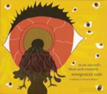 Nicole Mitchell Black Earth Ensemble: Xenogenesis Suite: A Tribute to Octavia Butler [CD]