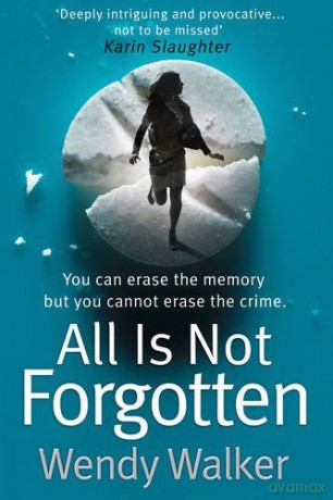 All Is Not Forgotten (Tpb Om) - Wendy Walker [KSIĄŻKA]