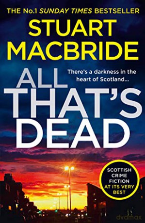 All That's Dead: The latest new 2020 crime thriller from the No.1 Sunday Times bestselling author: Book 12 (Logan McRae) - Stuart MacBride [KSIĄŻKA]