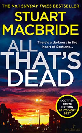 All That's Dead: The latest new 2020 crime thriller from the No.1 Sunday Times bestselling author: Book 12 (Logan McRae) - Stuart MacBride [KSIĄŻKA]