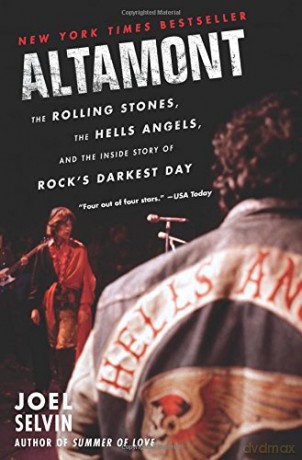 Altamont: The Rolling Stones, the Hells Angels, and the Inside Story of Rock's Darkest Day - Joel Selvin [KSIĄŻKA]