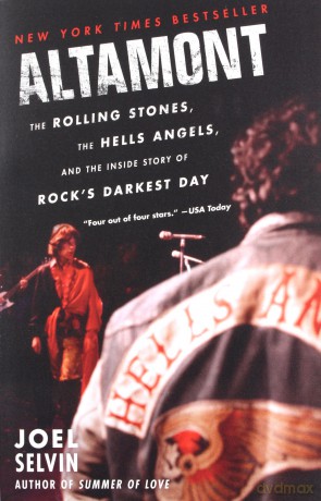Altamont: The Rolling Stones, the Hells Angels, and the Inside Story of Rock's Darkest Day - Joel Selvin [KSIĄŻKA]