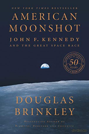 American Moonshot: John F. Kennedy and the Great Space Race - Douglas Brinkley [KSIĄŻKA]