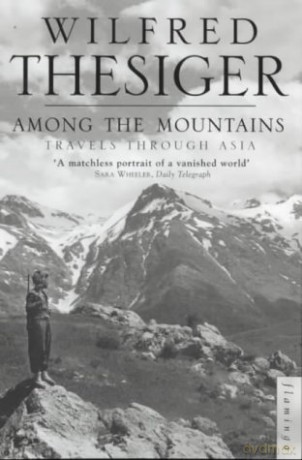 Among the Mountains: Travels Through Asia - Wilfred Thesiger [KSIĄŻKA]