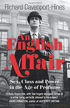 An English Affair: Sex, Class and Power in the Age of Profumo - Davenport-Hines [KSIĄŻKA]