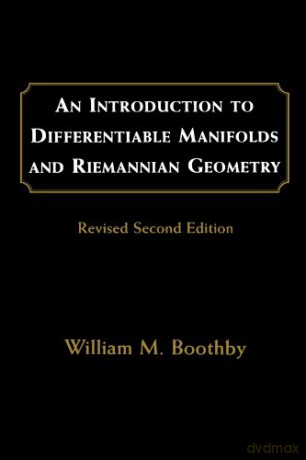 An Introduction to Differentiable Manifolds and Riemannian Geometry, Revised: Volume 120 (Pure and Applied Mathematics) - William M. Boothby [KSIĄŻKA]