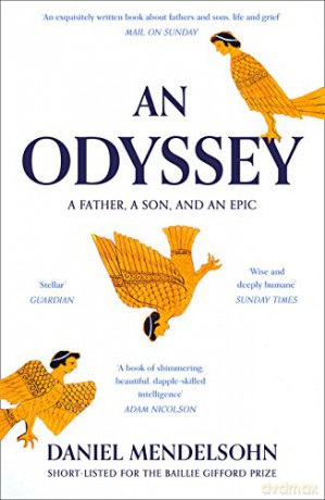 An Odyssey: A Father, A Son and an Epic: SHORTLISTED FOR THE BAILLIE GIFFORD PRIZE 2017 - Daniel Mendelsohn [KSIĄŻKA]