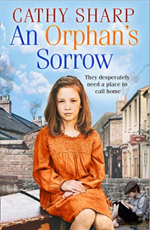 An Orphan's Sorrow: A heartbreaking and emotional saga about orphans (Button Street Orphans) - Cathy Sharp [KSIĄŻKA]