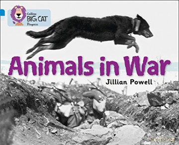 Animals in War: Band 04 Blue/Band 17 Diamond (Collins Big Cat Progress) - Jillian Powell [KSIĄŻKA]