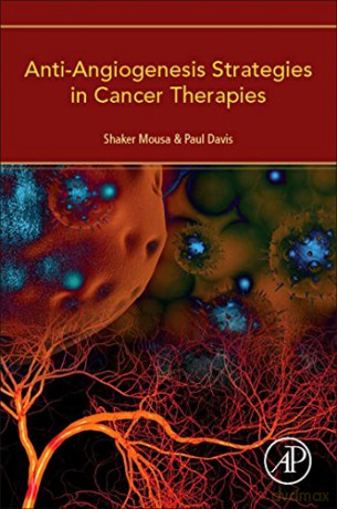 Anti-Angiogenesis Strategies in Cancer Therapies - Shaker Mousa [KSIĄŻKA]