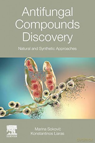 Antifungal Compounds Discovery: Natural and Synthetic Approaches - Marina Sokovic [KSIĄŻKA]