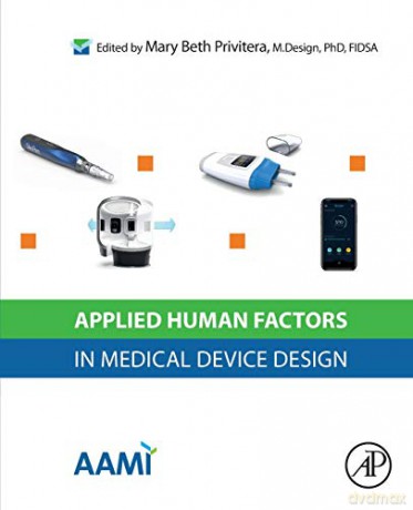 Applied Human Factors in Medical Device Design - Mary Beth Privitera [KSIĄŻKA]