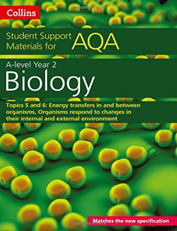 AQA A Level Biology Year 2 Topics 5 and 6: Energy transfers in and between organisms, Organisms respond to changes in their internal and external environment (Collins Student Support Materials) - Mike Boyle [KSIĄŻKA]