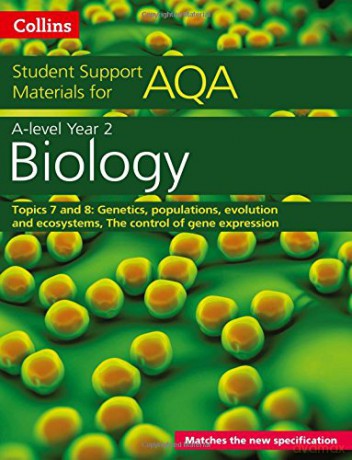 AQA A Level Biology Year 2 Topics 7 and 8: Genetics, populations, evolution and ecosystems, The control of gene expression (Collins Student Support Materials) - Mike Boyle [KSIĄŻKA]