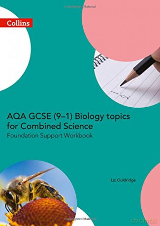 AQA GCSE 9-1 Biology for Combined Science Foundation Support Workbook (GCSE Science 9-1) - Liz Ouldridge [KSIĄŻKA]