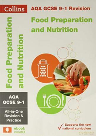 AQA GCSE 9-1 Food Preparation and Nutrition All-in-One Complete Revision and Practice: For the 2022 exams [KSIĄŻKA]