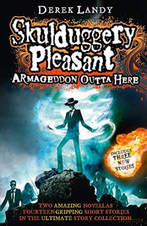 Armageddon Outta Here - The World of Skulduggery Pleasant (Skulduggery Pleasant 8.5) - Derek Landy [KSIĄŻKA]