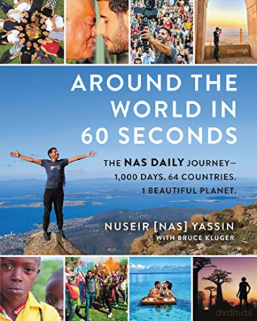 Around the World in 60 Seconds: The Nas Daily Journey-1,000 Days. 64 Countries. 1 Beautiful Planet. - Nuseir Yassin [KSIĄŻKA]
