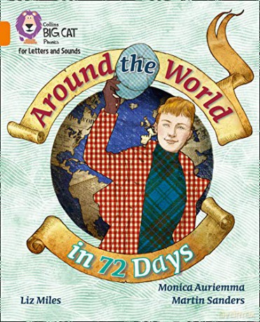 Around the World in 72 Days: Band 06/Orange (Collins Big Cat Phonics for Letters and Sounds) - Liz Miles [KSIĄŻKA]