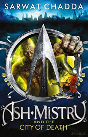 Ash Mistry and the City of Death: Book 2 (The Ash Mistry Chronicles) - Sarwat Chadda [KSIĄŻKA]