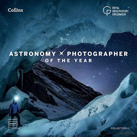 Astronomy Photographer of the Year: Collection 6 (Royal Observatory Greenwich) - Royal Observatory Greenwich [KSIĄŻKA]