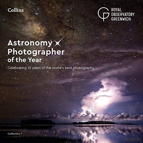 Astronomy Photographer of the Year: Collection 7: Celebrating 10 years of the world's best photography - Royal Observatory Greenwich [KSIĄŻKA]