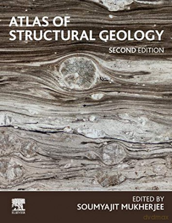 Atlas of Structural Geology - Soumyajit Mukherjee [KSIĄŻKA]