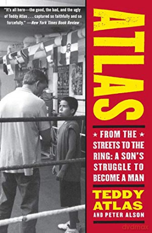 Atlas: From the Streets to the Ring: A Son's Struggle to Become a Man - Teddy Atlas [KSIĄŻKA]