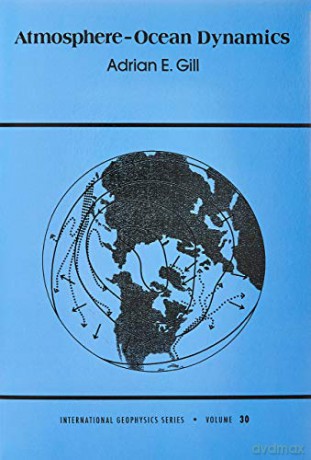 Atmosphere-Ocean Dynamics: Volume 30 (International Geophysics) - Adrian E. Gill [KSIĄŻKA]