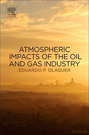 Atmospheric Impacts of the Oil and Gas Industry - Eduardo P. Olaguer [KSIĄŻKA]
