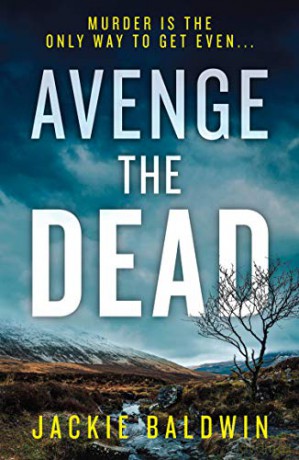 Avenge the Dead: An absolutely gripping Scottish crime thriller you won't be able to put down: Book 3 (DI Frank Farrell) - Jackie Baldwin [KSIĄŻKA]