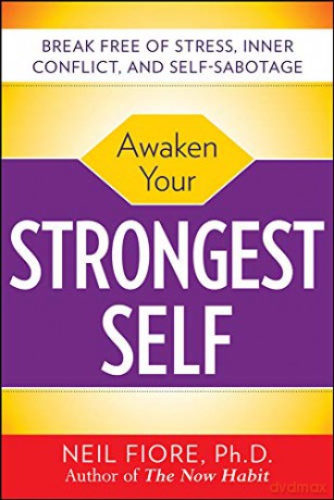 Awaken Your Strongest Self - Neil Fiore [KSIĄŻKA]