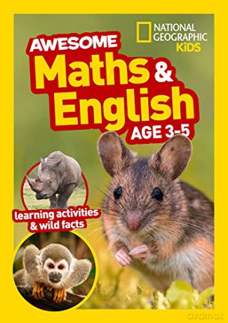 Awesome Maths and English Age 3-5: Home Learning and School Resources from the Publisher of Revision Practice Guides, Workbooks, and Activities. (National Geographic Kids) [KSIĄŻKA]