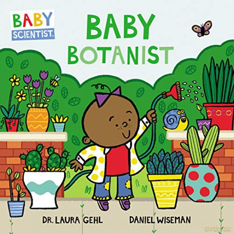 Baby Botanist: 3 (Baby Scientist) - Dr. Laura Gehl [KSIĄŻKA]