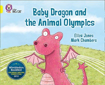 Baby Dragon and the Animal Olympics: Band 03/Yellow (Collins Big Cat) - Eliza Jones [KSIĄŻKA]
