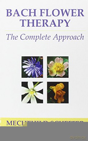 Bach Flower Therapy: Theory and Practice - Mechthild Scheffer [KSIĄŻKA]