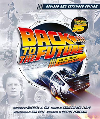 Back to the Future Revised and Expanded Edition: The Ultimate Visual History - Michael Klastorin [KSIĄŻKA]