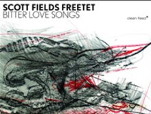 Scott Fields Freetet: Bitter Love Songs [CD]