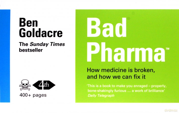 Bad Pharma: How Medicine is Broken, and How We Can Fix It (CAHIERS EDIFA) - Ben Goldacre [KSIĄŻKA]