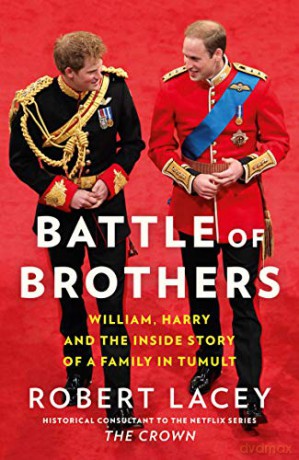 Battle of Brothers: You've heard from one side - now read the full, true story of the royal family in crisis - Robert Lacey [KSIĄŻKA]