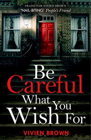 Be Careful What You Wish For: An unputdownable novel of friendship and resilience with surprising twists! - Vivien Brown [KSIĄŻKA]