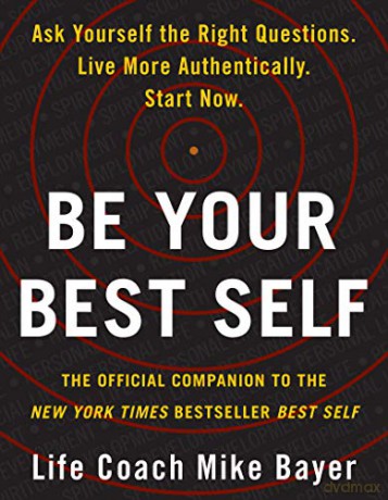 Be Your Best Self: The Official Companion to the New York Times Bestseller Best Self - Mike Bayer [KSIĄŻKA]