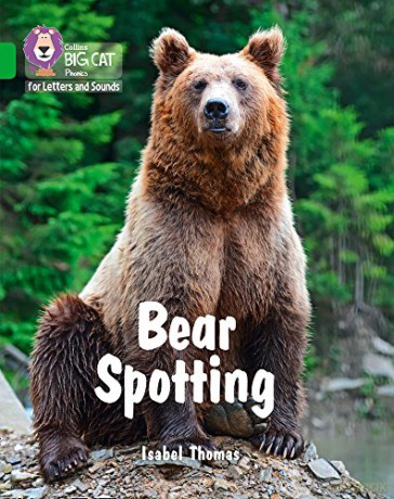 Bear Spotting: Band 05/Green (Collins Big Cat Phonics for Letters and Sounds) - Isabel Thomas [KSIĄŻKA]